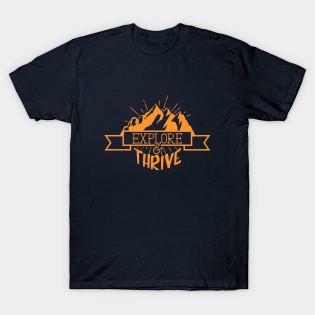 Explore & Thrive T-Shirt by DesignForGentlemen